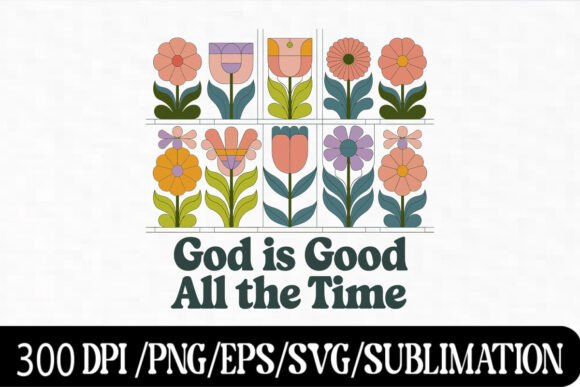 God is Good All the Time SVG – Christian T-Shirt Designs