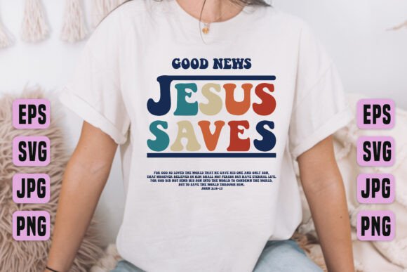 Good News Jesus Saves PNG: T-Shirt Designs