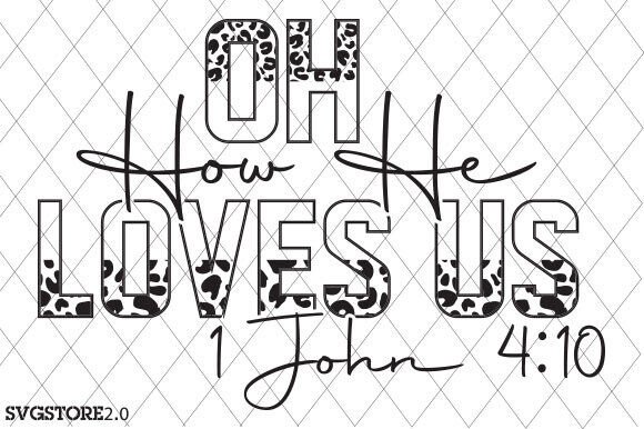He Loves Us 1 John 4:10 SVG — T-Shirt Designs