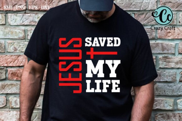 Jesus Saved My Life SVG PNG T-Shirt Designs