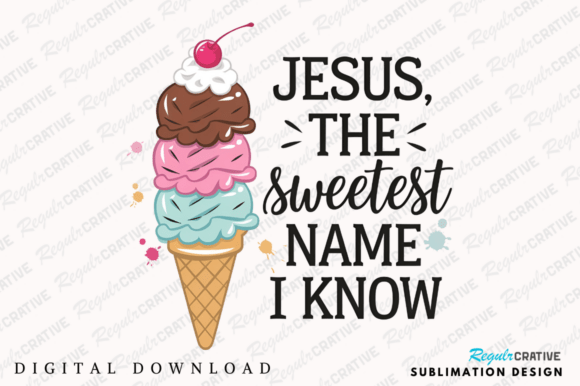 Jesus the Sweetest Sublimation Design for T-Shirt Designs