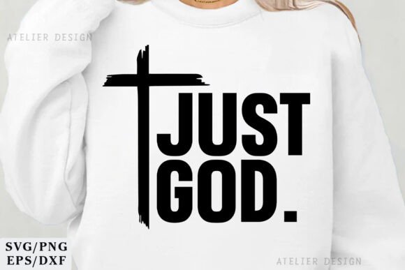 Just God SVG PNG, Christian Sweatshirt