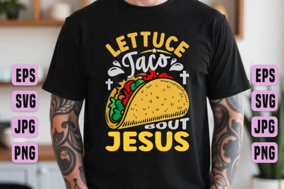 Let Us Taco About Jesus Clip Art SVG — T-Shirt Designs