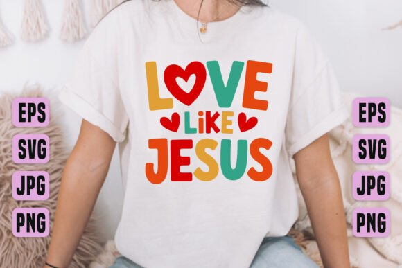 Love Like Jesus Clip Art, SVG, PNG for T-Shirt Designs