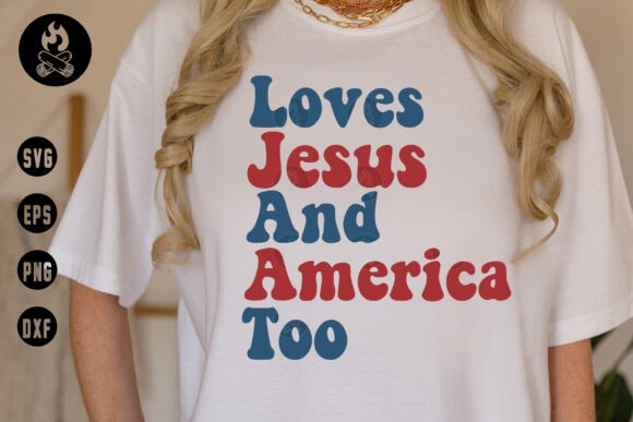 Loves Jesus and America Too SVG File T-Shirt Designs