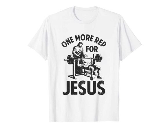 One More Rep for Jesus T-Shirt Designs