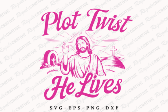 Plot Twist He Lives SVG Design Christian T-Shirt Designs