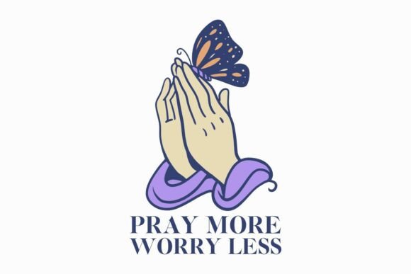 Pray More, Worry Less T-Shirt Designs