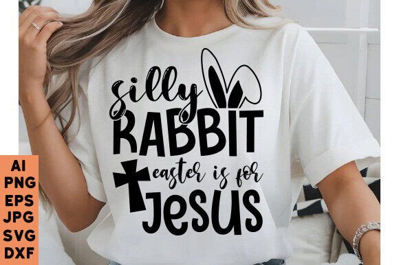Silly Rabbit Easter is for Jesus SVG T-Shirt Designs