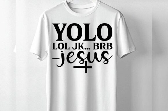 YOLO LOL JK... BRB _JESUS T-Shirt Designs